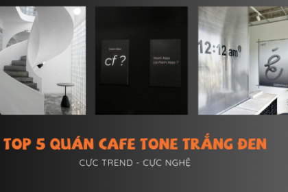 Top 5 quán cà phê tone trắng đen